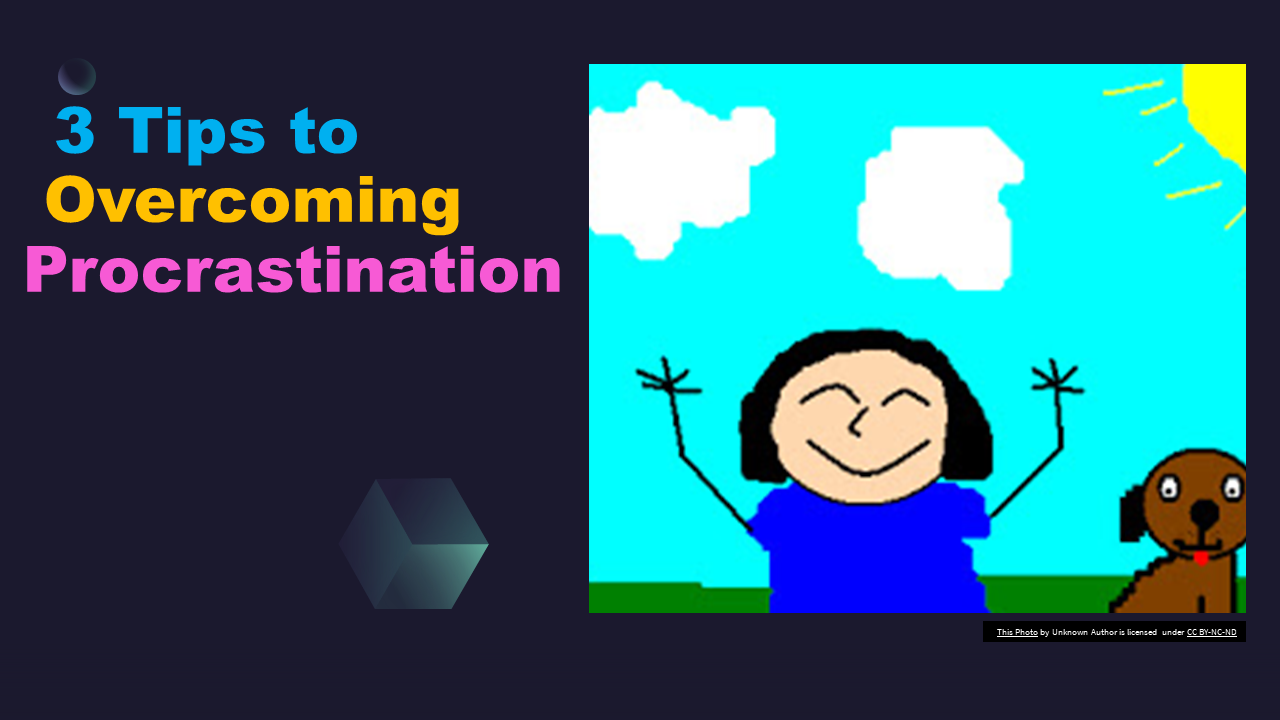 3 Tips to Overcoming procrastination