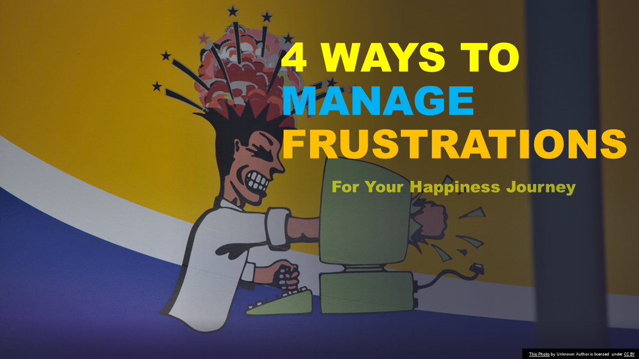4 Ways to Manage Frustrations.
