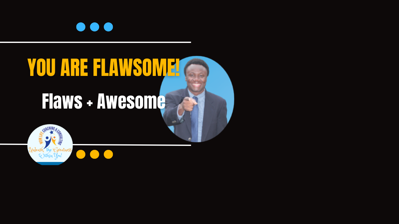 You Are Flawsome!